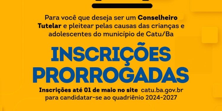 CMDCA de Catu-BA Prorroga as inscrições para escolha unificada de membros do Conselho Tutelar